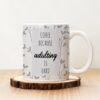 Чаша с надпис Coffee Because Adulting Is Hard