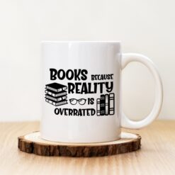 Чаша с надпис Reality is Overrated