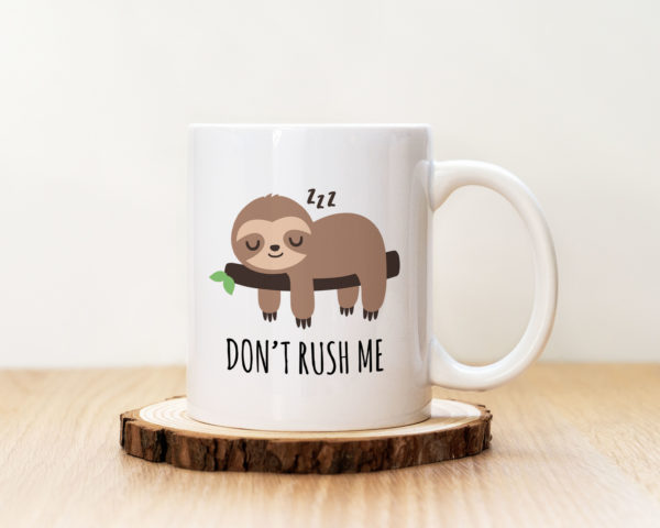 Чаша с надпис Don\t Rush Me