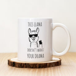 Чаша с надпис This Llama Doesn't want your Drama