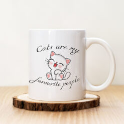 Чаша с надпис Cats Are My Favourite People