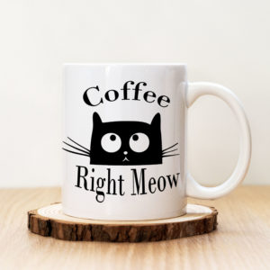 Чаша с надпис Coffee Right Meow