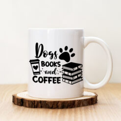 Чаша с надпис Dogs, Books and Coffee