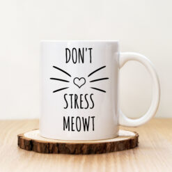 Чаша с надпис Don't Stress Meowt