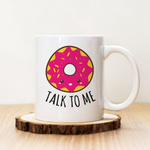 Чаша с надпис Donut Talk To Me