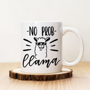 Чаша с надпис No Probllama