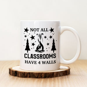 Чаша с надпис Not All Classrooms Have 4 Walls