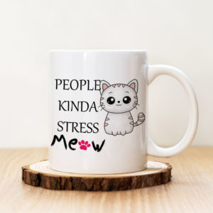 Чаша с надпис People Kinda Stress Meowt