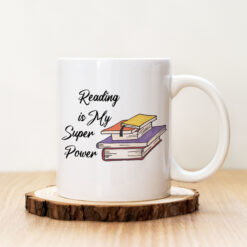 Чаша с надпис Reading Is My Super Power