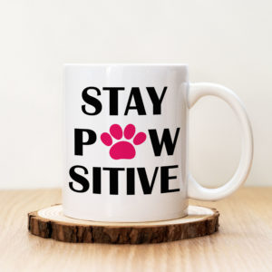Чаша с надпис Stay Pawsitive