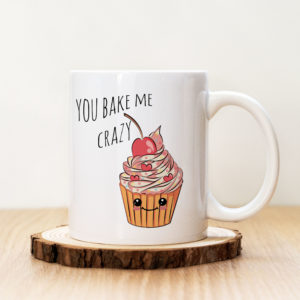 Чаша с надпис You Bake me Crazy