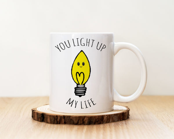 Чаша с надпис You Light Up My Life