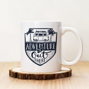 Чаша с надпис Adventure Is Out There