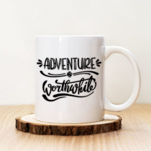 Чаша с надпис Adventure is Worthwhile