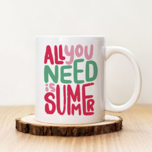 Чаша с надпис All You Need Is Summer