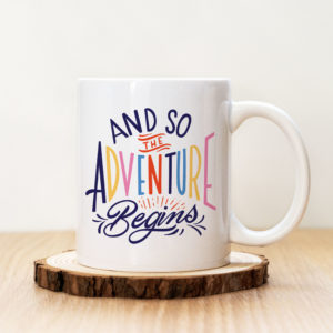 Чаша с надпис And So The Adventure Begins