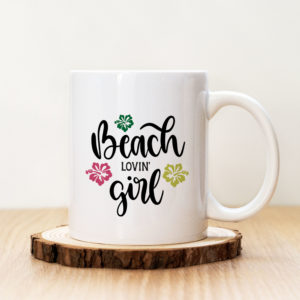 Чаша с надпис Beach Lovin' Girl