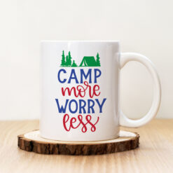 Чаша с надпис Camp More Worry Less
