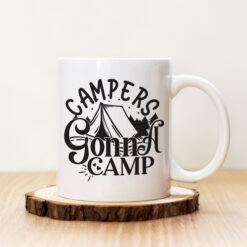 Чаша с надпис Campers Gonna Camp