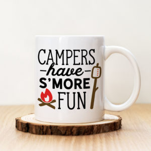 Чаша с надпис Campers Have S'more Fun