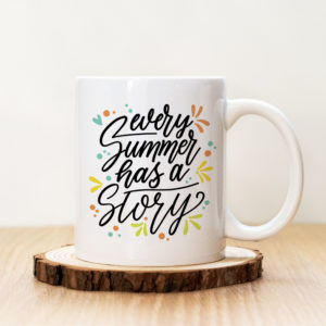 Чаша с надпис Every Summer Has A Story
