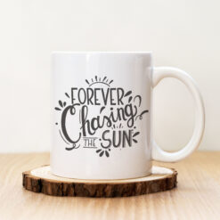 Чаша с надпис Forever Chasing The Sun