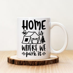 Чаша с надпис Home Is Where We Park It Black