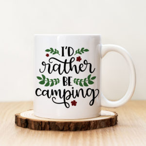 Чаша с надпис I'd Rather Be Camping