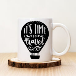 Чаша с надпис It's Time to Travel Балон
