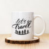 Чаша с надпис Let's Go Travel Гора