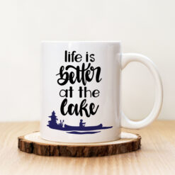 Чаша с надпис Life Is Better At The Lake