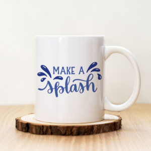Чаша с надпис Make A Splash