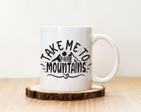 Чаша с надпис Take Me To The Mountains