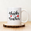 Чаша с надпис Thanks To My Teacher