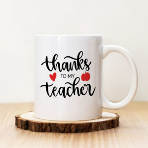 Чаша с надпис Thanks To My Teacher