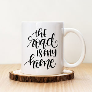 Чаша с надпис The Road Is My Home