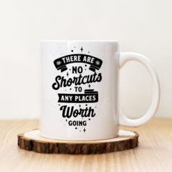 Чаша с надпис No Shortcuts
