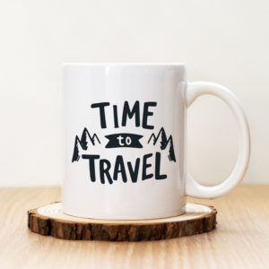 Чаша с надпис Time To Travel Mountains