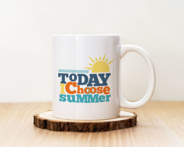 Чаша с надпис Today I Choose Summer
