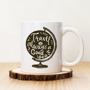 Чаша с надпис Travel Ia Always A Good Idea Кафява