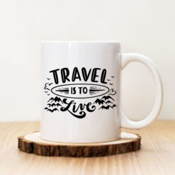Чаша с надпис Travel Is To Live