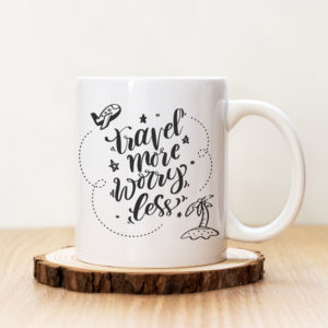 Чаша с надпис Travel More Worry Less