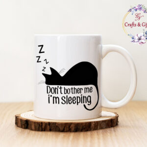 Чаша с надпис Don't Bother Me I'm Sleeping