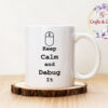 Чаша с надпис Keep Calm and Debug it
