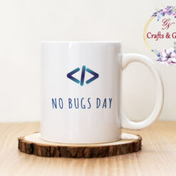 Чаша с надпис No Bugs Day